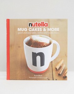 Книга Nutella Mug Cakes & More - Мульти Books