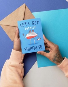 Открытка Lets Get Totally Shipfaced - Мульти Gifts