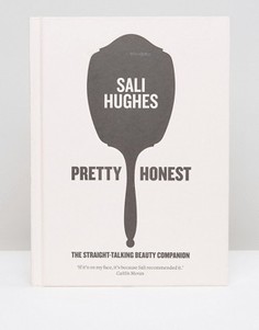 Книга Pretty Honest Сэйли Хьюс (Sali Hughes - Мульти Books