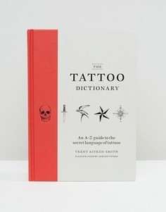 Энциклопедия татуировок Tattoo Dictionary - Мульти Books