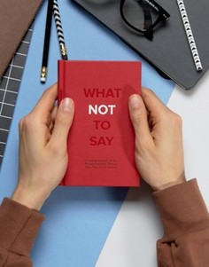 Книга What Not To Say - Мульти Books