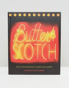 Книга рецептов Butter & Scotch Brooklyn Bar & Bakery - Мульти Books