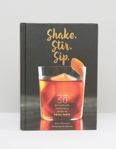 Книга о коктейлях Shake Stir Sip - Мульти Books