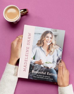 Книга A Year of Beautiful Eating от Madeleine Shaw - Мульти Books