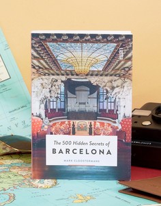 Книга The 500 Hidden Secrets of Barcelona - Мульти Books