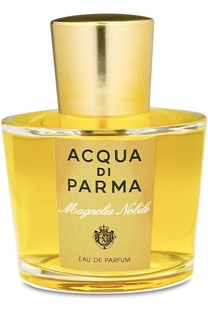 Парфюмерная вода Magnolia Nobile Acqua di Parma