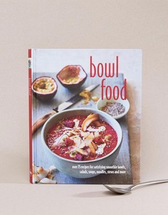 Кулинарная книга Еда в пиале (англ. Bowl Food - Мульти Books