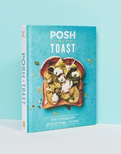 Кулинарная книга Posh Toast - Мульти Books