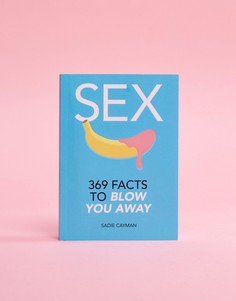 Книга Sex: 369 Facts to Blow You Away - Мульти Books