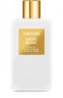 Масло для тела Soleil Blanc Tom Ford