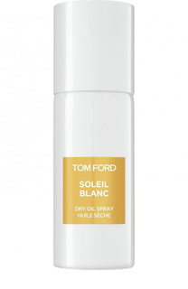 Сухое масло Soleil Blanc Tom Ford