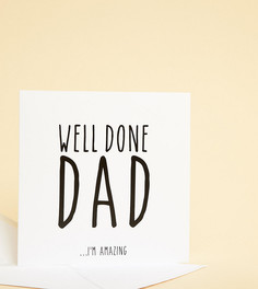 Эксклюзивная поздравительная открытка на День отца с надписью Well Done Dad Im Amazing Central 23 - Мульти