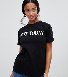 Футболка с надписью Not Today ASOS DESIGN Petite - Черный