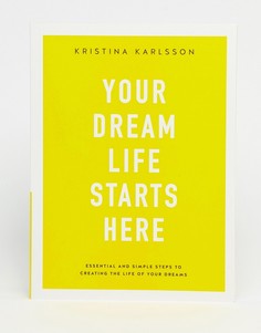 Книга Your Dream Life Starts Here Kikki K - Мульти