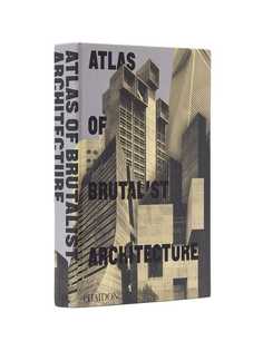 Phaidon Press книга Atlas of Brutalist Architecture