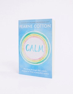 Книга \"Calm\" автора Fearne Cotton-Мульти Allsorted