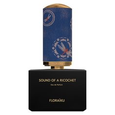 Парфюмерная вода Sound Of A Ricochet Floraiku
