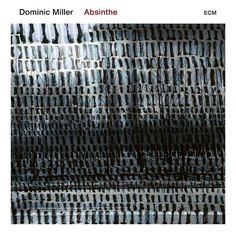 Виниловая пластинка ECM Dominic Miller:Absinthe Dominic Miller:Absinthe