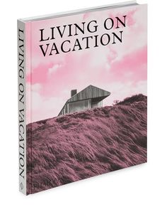 Phaidon Press книга Living On Vacation (290 x 250 мм)