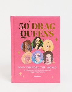 Книга "50 Drag Queens Who Changed the World"-Многоцветный Allsorted