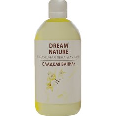 Воздушная пена для ванн "Сладкая ваниль" с ароматом ванили Dream Nature