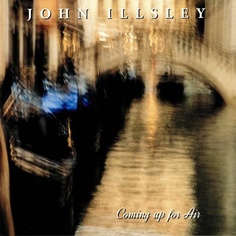 ILLSLEY, JOHN - Coming Up For Air Vinyl