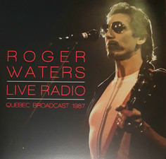ROGER WATERS - Live Radio - Quebec Broadcast 1987 Vinyl