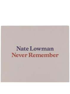 Rizzoli книга Nate Lowman Never Remember