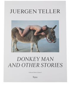 Rizzoli книга Juergen Teller: Donkey Man And Other Stories