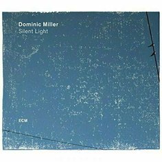 Виниловая пластинка Dominic Miller - Silent Light LP ECM