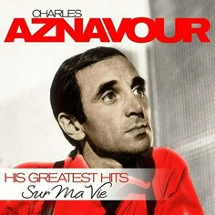 Виниловая пластинка Charles Aznavour - Sur Ma Vie - His Greatest Hits LP ZYX