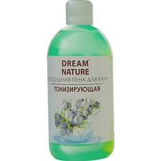 DREAM NATURE Воздушная пена для ванн "Тонизирующая" с ароматом можжевельника