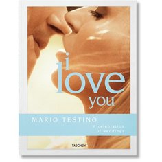 Mario Testino. Mario Testino. I Love You XL Taschen