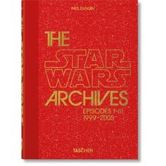 Paul Duncan. The Star Wars Archives. 1999-2005. 40th Ed Taschen
