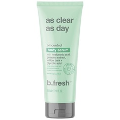 B.FRESH Сыворотка для тела as clear as day 236.0