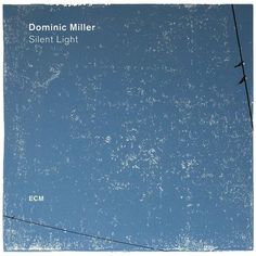 Виниловая пластинка Dominic Miller – Silent Light LP ECM