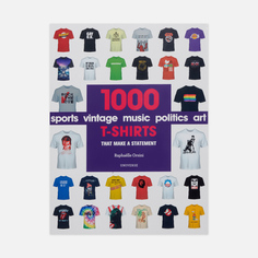 Книга Universe Publishing 1000 T-Shirts, цвет белый Book Publishers