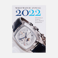 Книга Abbeville Press Wristwatch Annual 2022, цвет белый Book Publishers