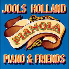 Виниловая пластинка Jools Holland - Pianola. Piano & Friends 2LP Warner