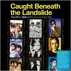 Виниловая пластинка Various Artists - Caught Beneath The Landslide (The Other Side Of Britpop And The &90s) 2LP