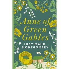 Lucy Maud Montgomery. Anne of Green Gables AST