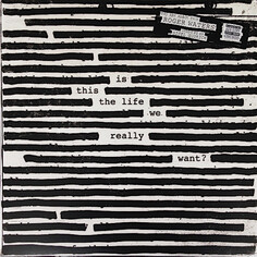 Рок Sony Roger Waters Is This The Life We Really Want? (180 Gram/Gatefold)