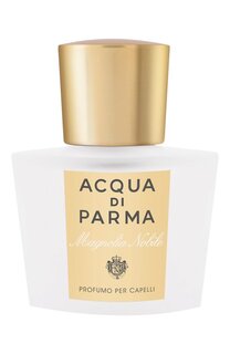 Дымка для волос Magnolia Nobile (50ml) Acqua di Parma