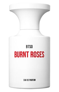 Парфюмерная вода Burnt Roses (50ml) Borntostandout