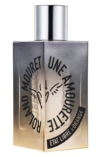 Парфюмерная вода Une Amourette Roland Mouret (100ml) Etat Libre DOrange