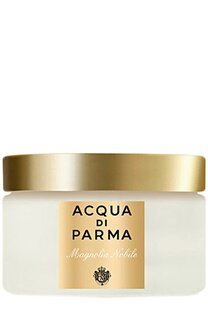 Парфюмированный крем Magnolia Nobile (150ml) Acqua di Parma