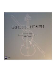 Виниловая пластинка Ginette Neveu, Chausson: Poeme, Debussy: Violin Sonata, Ravel: Tzigane (0190295465896) Warner Music Classic