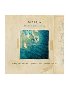 Виниловая пластинка Malija, The Day I Had Everything (5065001530746) IAO