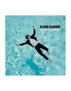 Виниловая пластинка Claudin, Alban, ItS A Long Way To Happiness (0194398072418) Sony Music