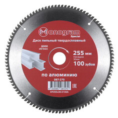 Полотна для дисковых пил диск пильный MONOGRAM Special по алюминию и пластику 255х30мм 100 зубьев